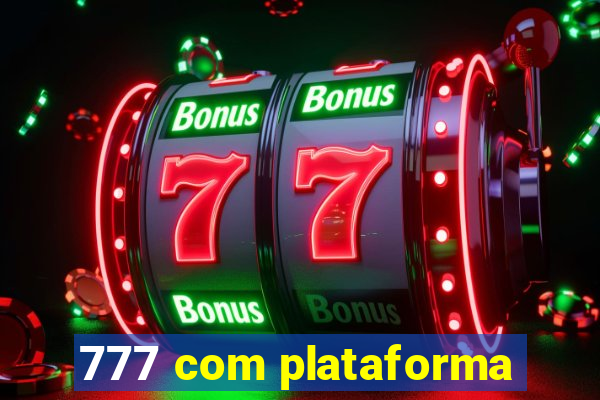 777 com plataforma